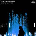 I can't be your friend专辑