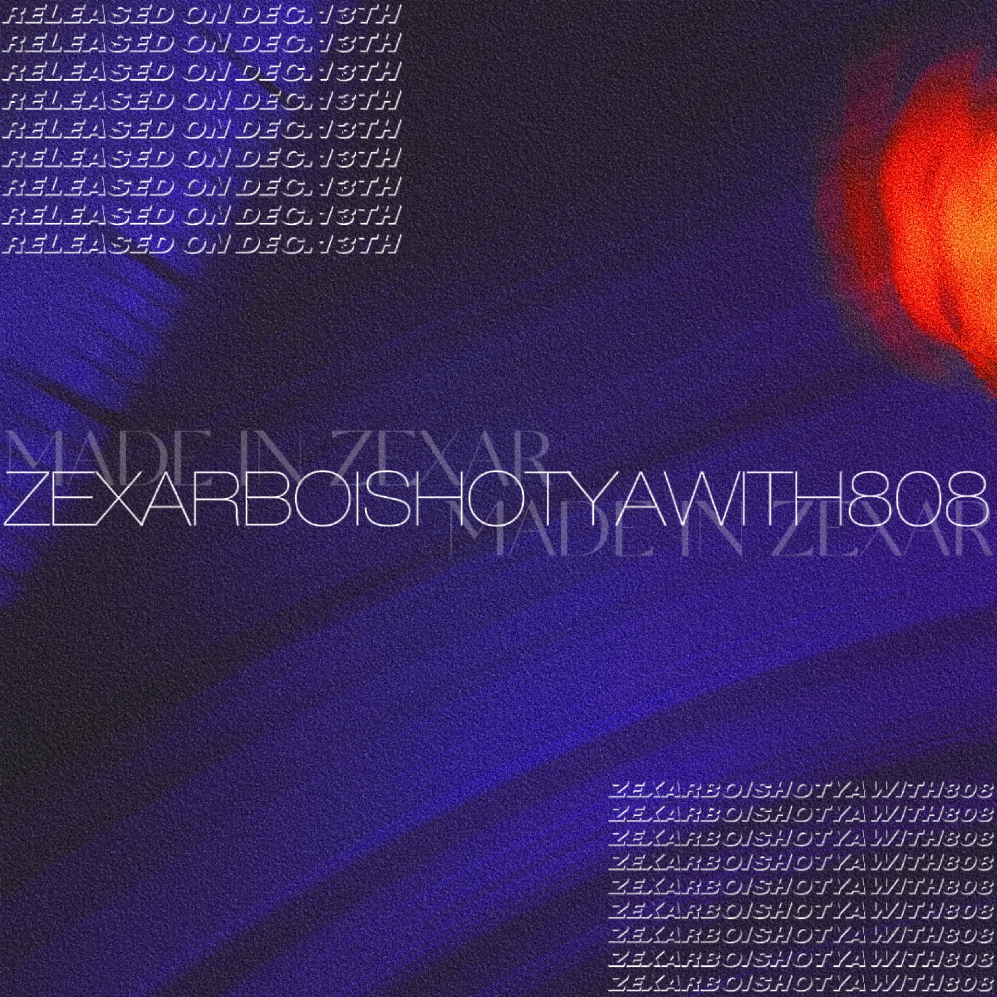 ZEXARSHOTYAWITH808.