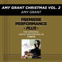 Premiere Performance Plus: Amy Grant Christmas Vol. 2专辑