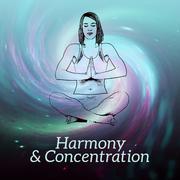 Harmony & Concentration – Music for Meditation, Healing, Relax, Training Yoga, Mantra, Chakra Balanc