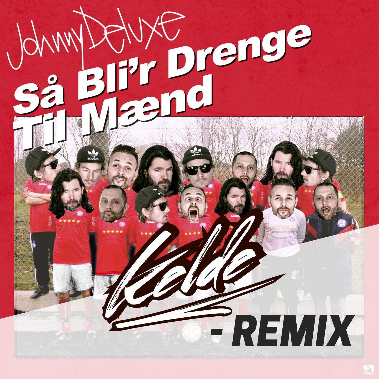 Så Bli'r Drenge Til Mænd (Kelde Remix)