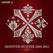 MONSTER HUNTER 2004-2012 -LIFE-