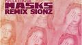 Masks (Sionz Remix)专辑