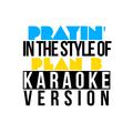 Prayin' (In the Style of Plan B) [Karaoke Version] - Single