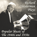 Richard Clayderman Plays Popular Music of the 1940s and 1950s专辑