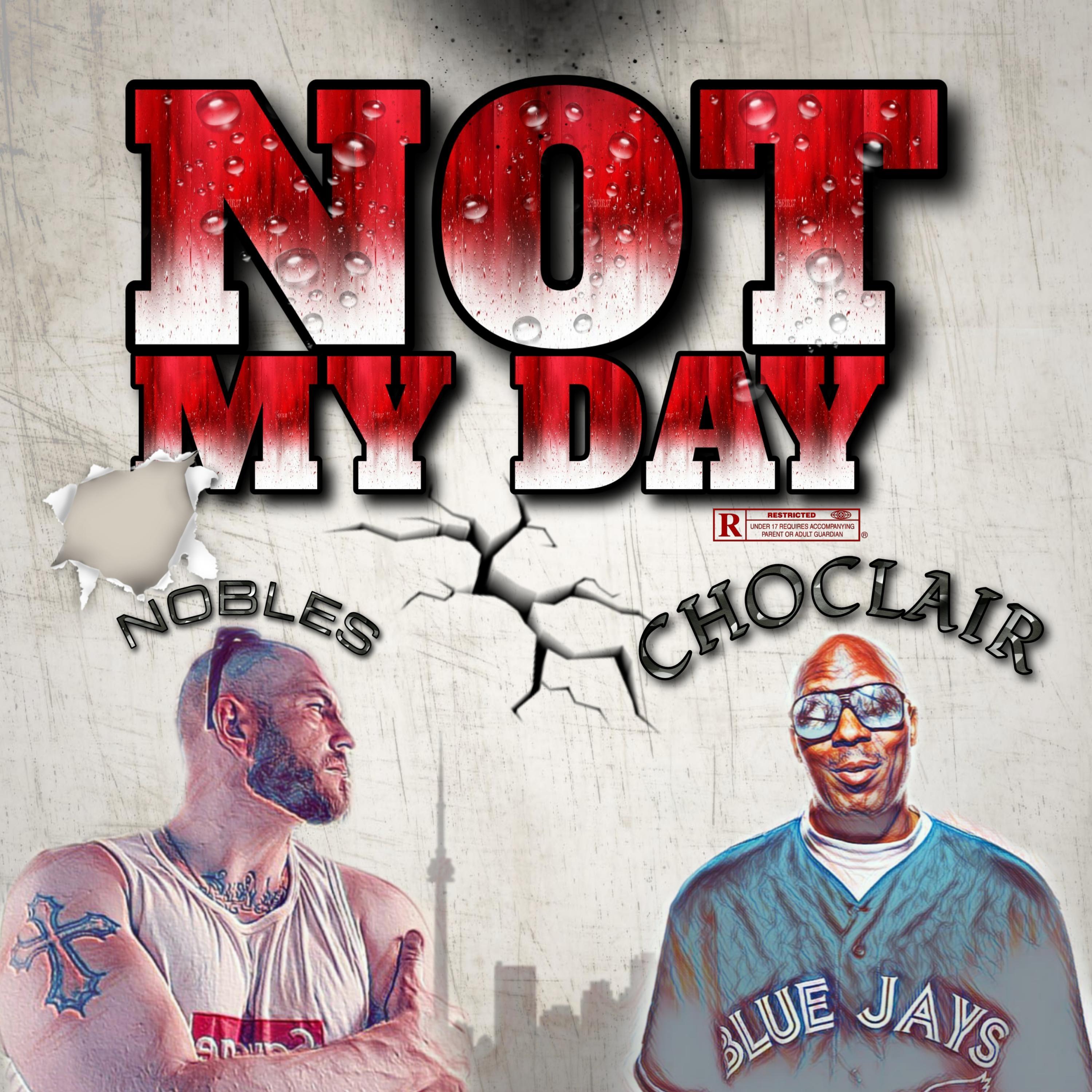 Not My Day (feat. Choclair)