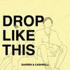 Darren & Cashwell - Drop Like This