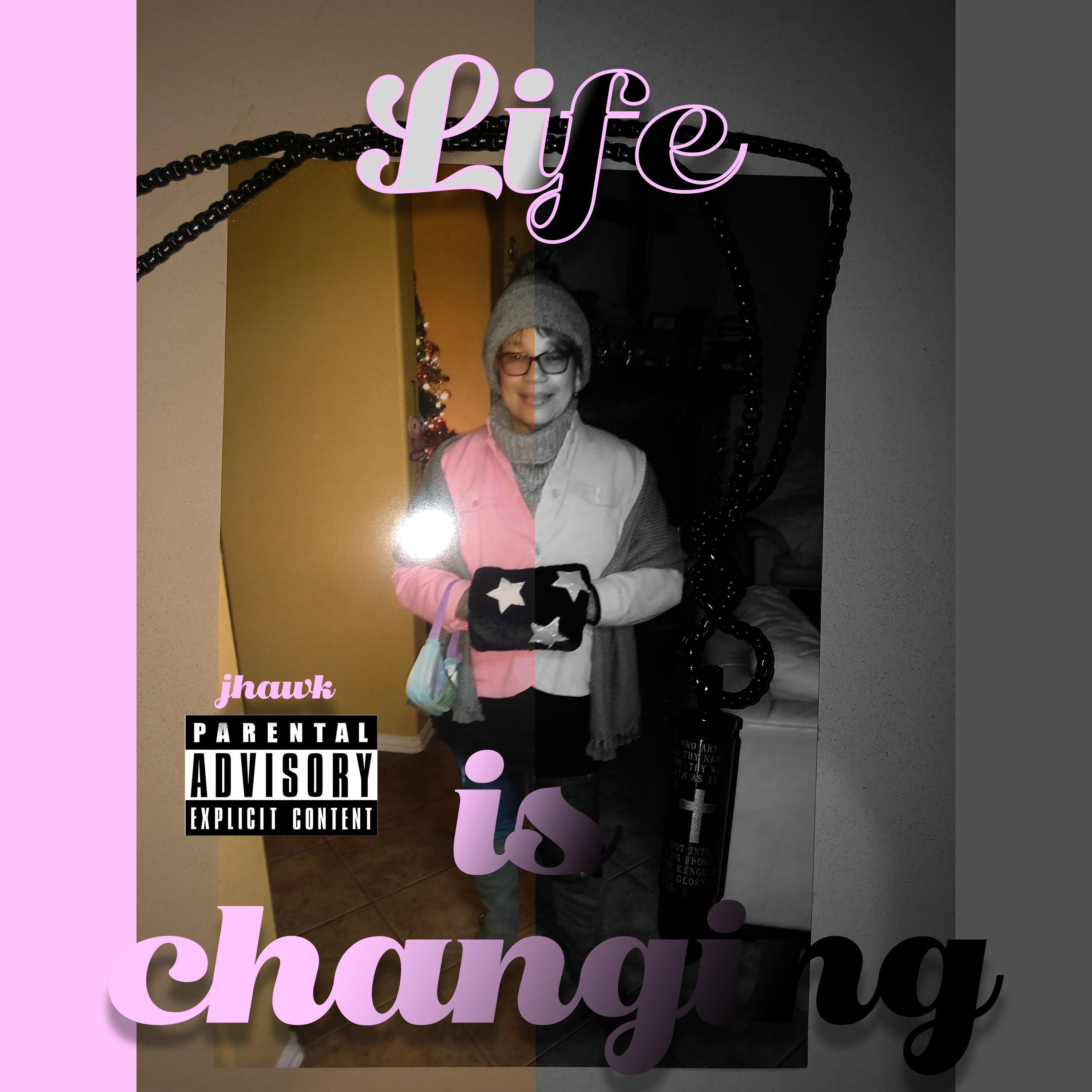 Life Is Changing