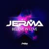 Jerma - Believe in Love (Vincenzo Callea RMX)