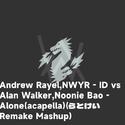 NWYR - ID vs AW - Alone(acapella)(らとけい Mashup)