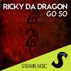 Ricky Da Dragon - Go So