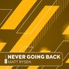 Matt Rysen - Never Going Back