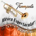 Música Espectacular, Trompeta