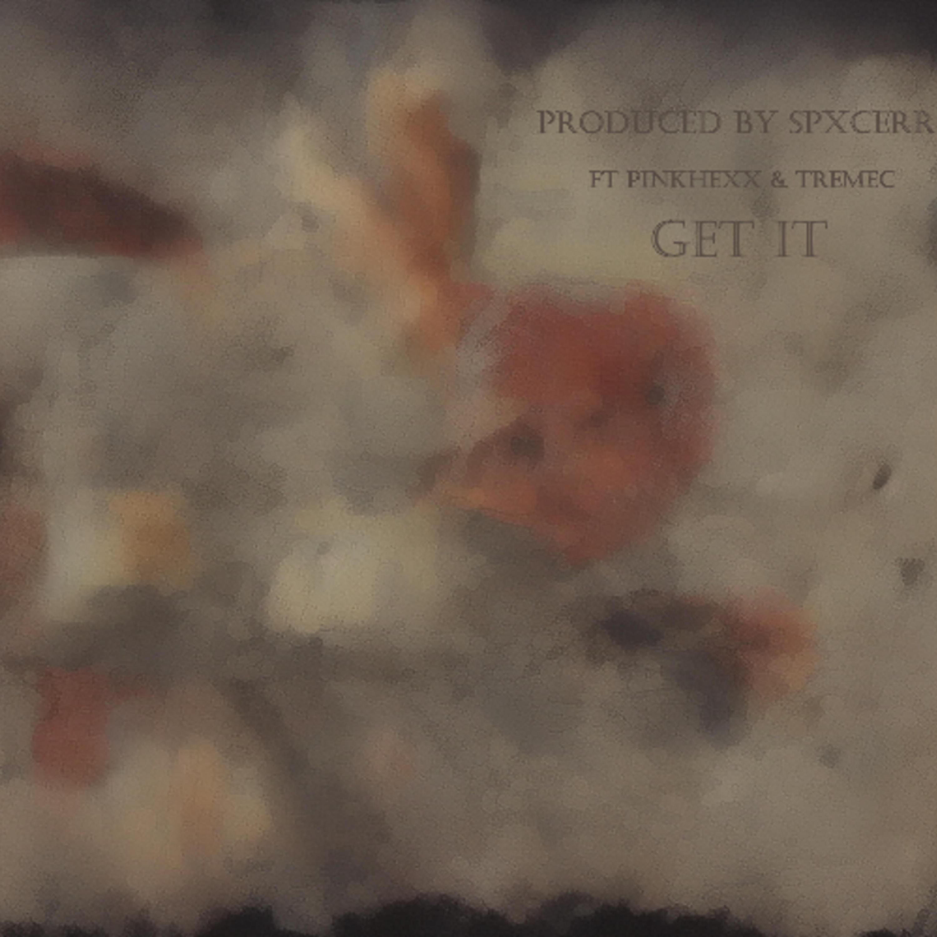 GET IT (feat. PinkHEXX & Tremec)