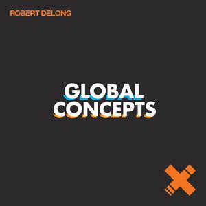 Robert DeLong - Global Concepts (Karaoke) 带和声伴奏 （升5半音）