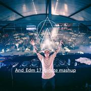 And_Edm 17 minute mashup