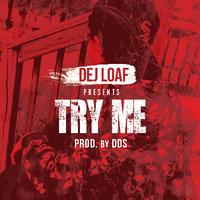 Try Me - Dej Loaf (unofficial Instrumental)