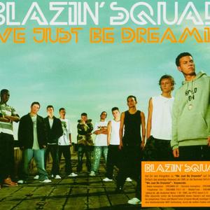 We Just Be Dreamin' - Blazin' Squad (karaoke) 带和声伴奏 （降5半音）