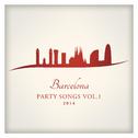 Barcelona Party Songs 2014 Vol. 1专辑