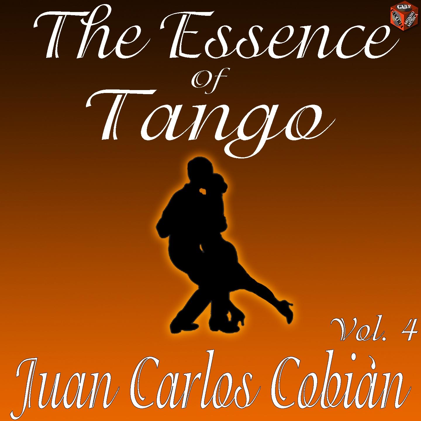 The Essence of Tango: Juan Carlos Cobián, Vol. 4