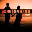 Wishin’ You Were Here专辑