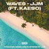 JJM - Waves (feat. Kaeso)