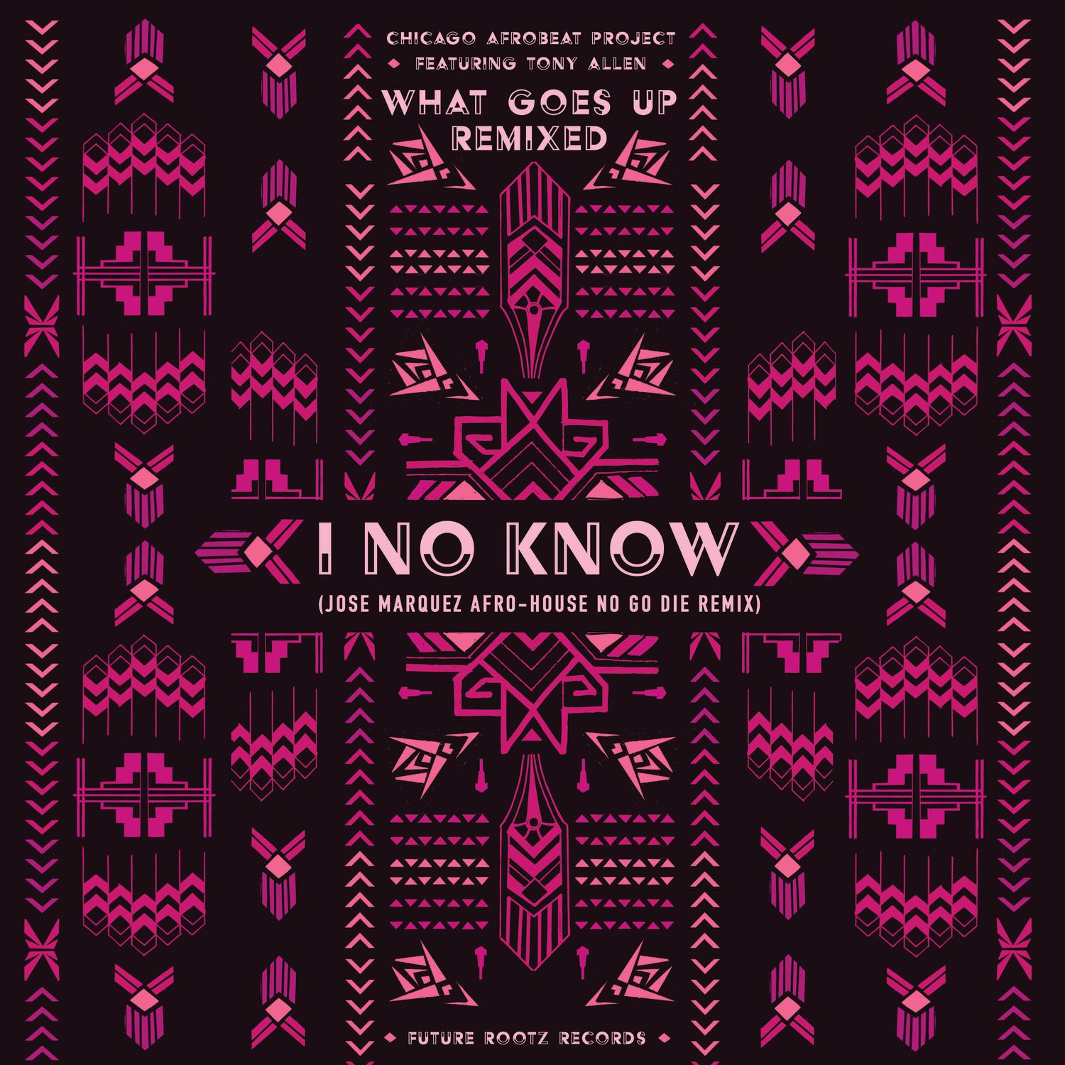 I No Know (Jose Marquez Afro-House No Go Die Remix)