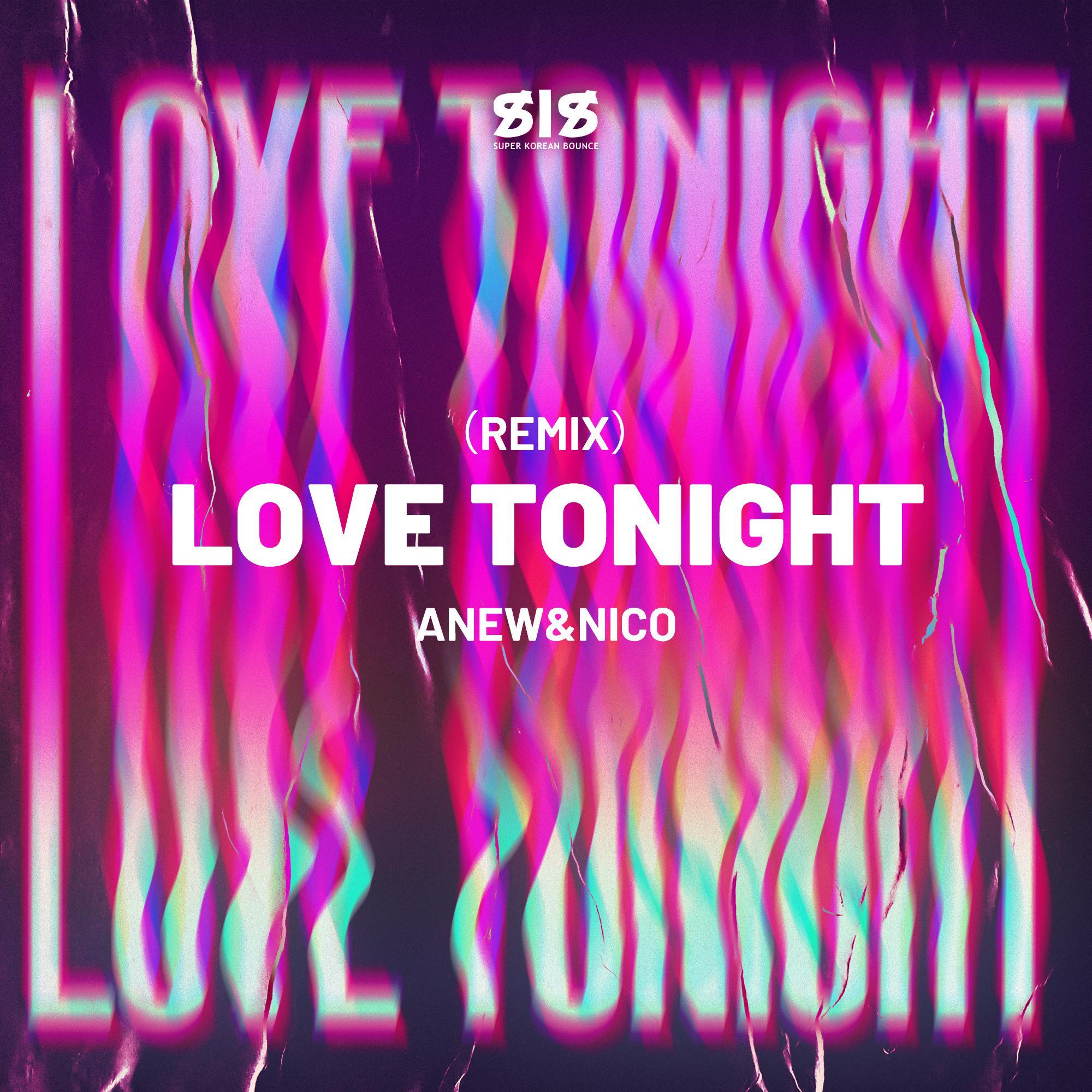 Love Tonight（DJ Anew / DJ Nico remix）