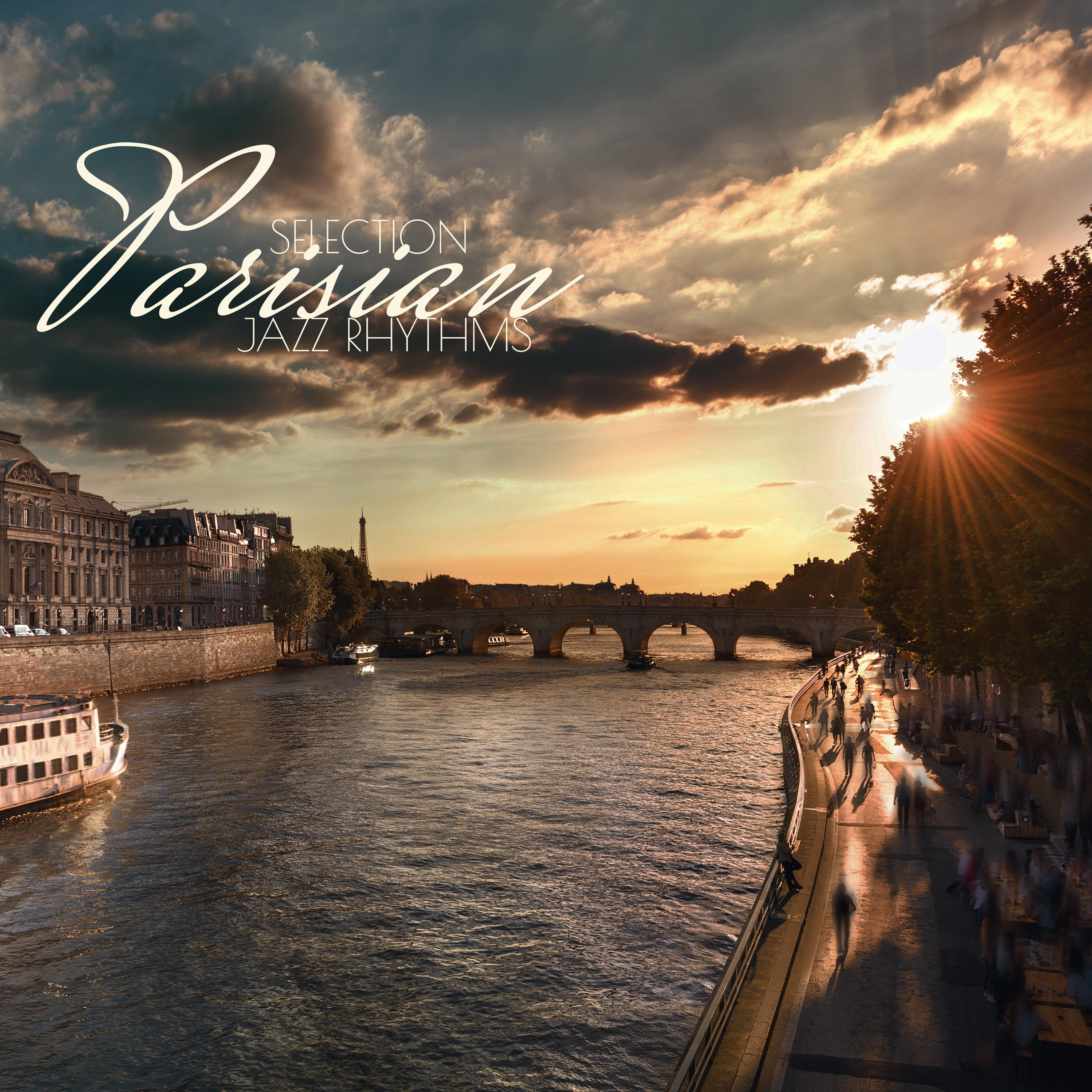 Selection Parisian Jazz Rhythms: Gentle Jazz Sounds, Easy Listening, Relaxation, Jazz Restaurant, Coffee Jazz, Bar Music Moods, Jazz Music Lounge