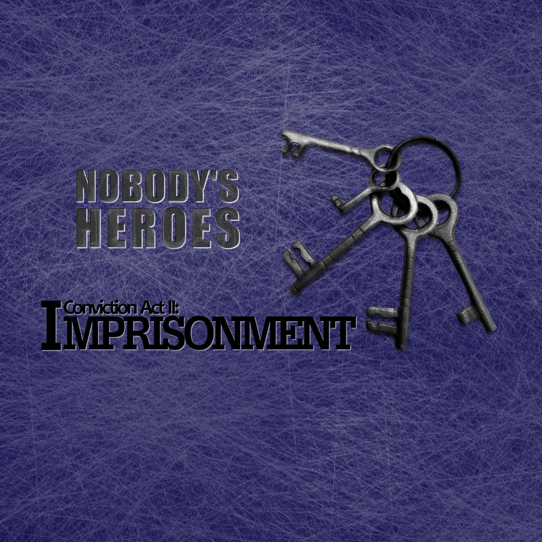 Conviction, Pt. II: Imprisonment