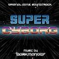 Super Cyborg - Original Game Soundtrack