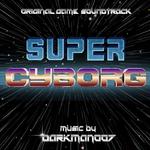 Super Cyborg - Original Game Soundtrack专辑