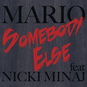 Mario、Nicki Minaj - Somebody Else （升6半音）