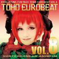 TOHO EUROBEAT VOL.8 SUBTERRANEAN ANIMISM