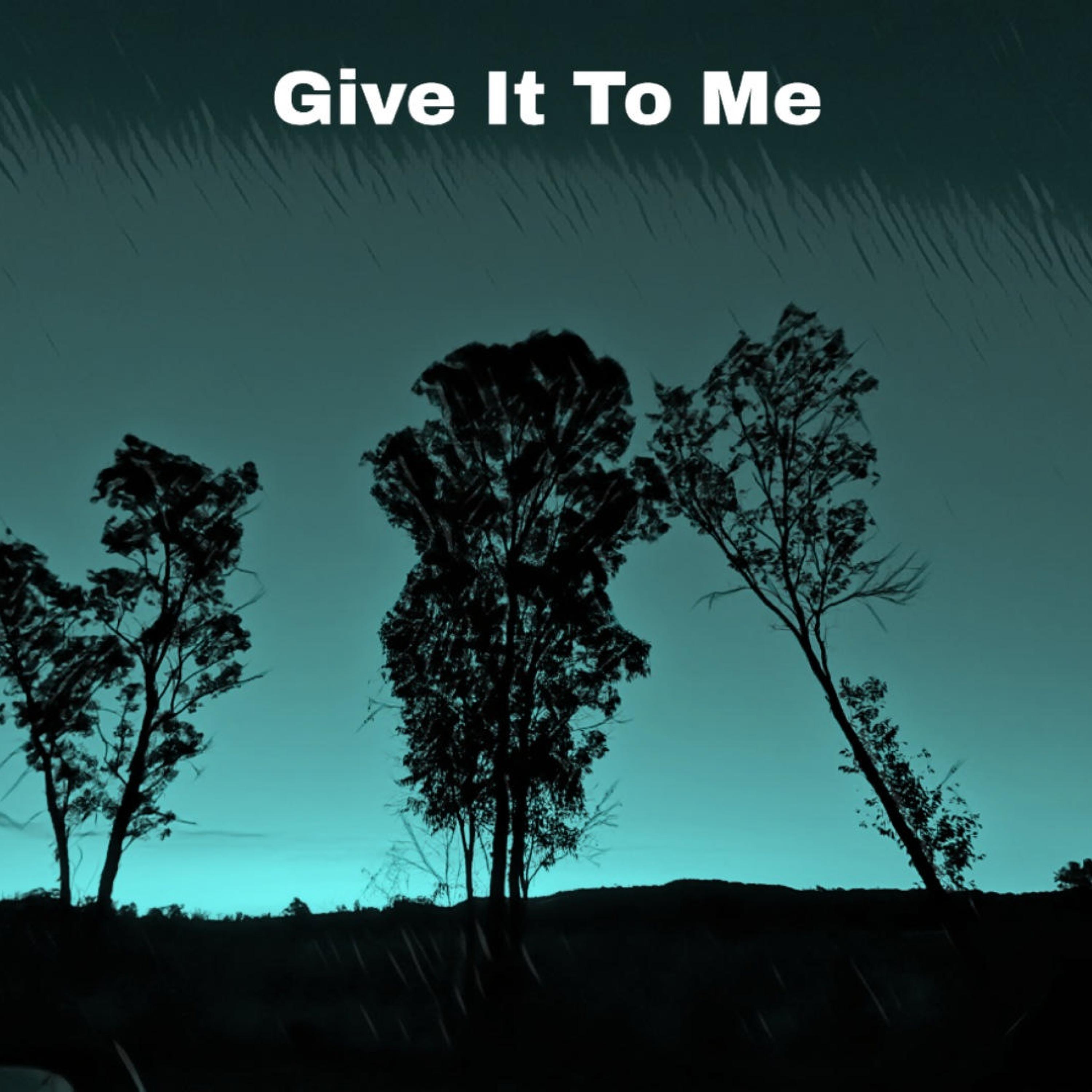 Give It To Me