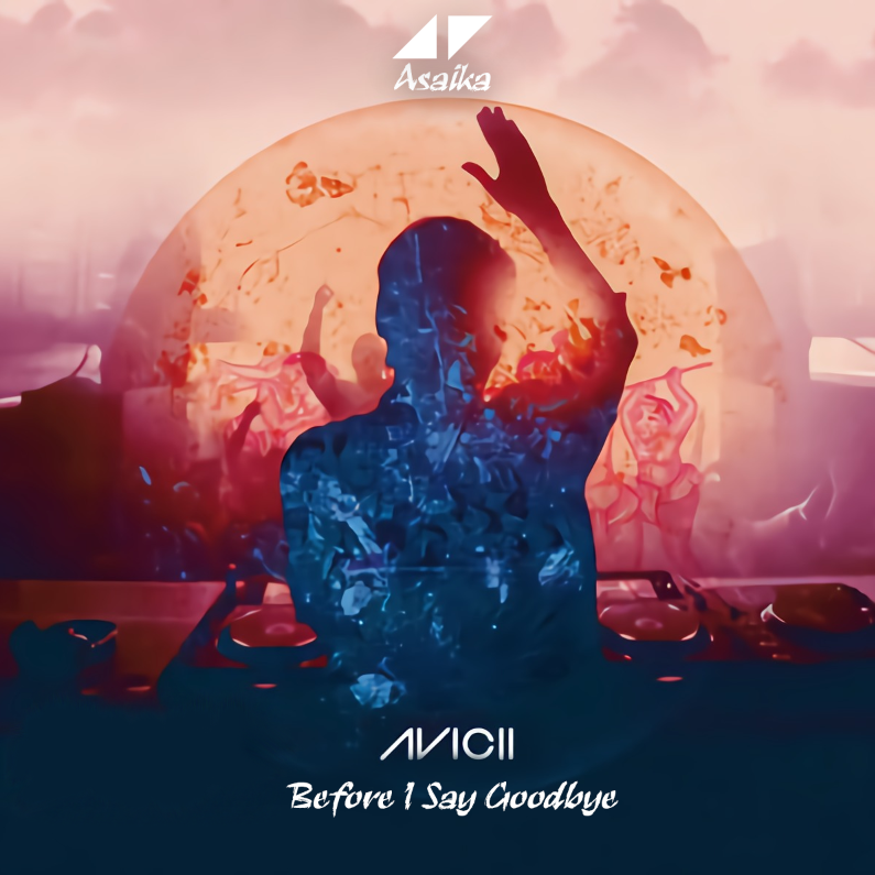 Before I Say Goodbye(翻自 Avicii)
