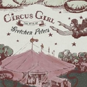 Circus Girl: The Best of Gretchen Peters专辑