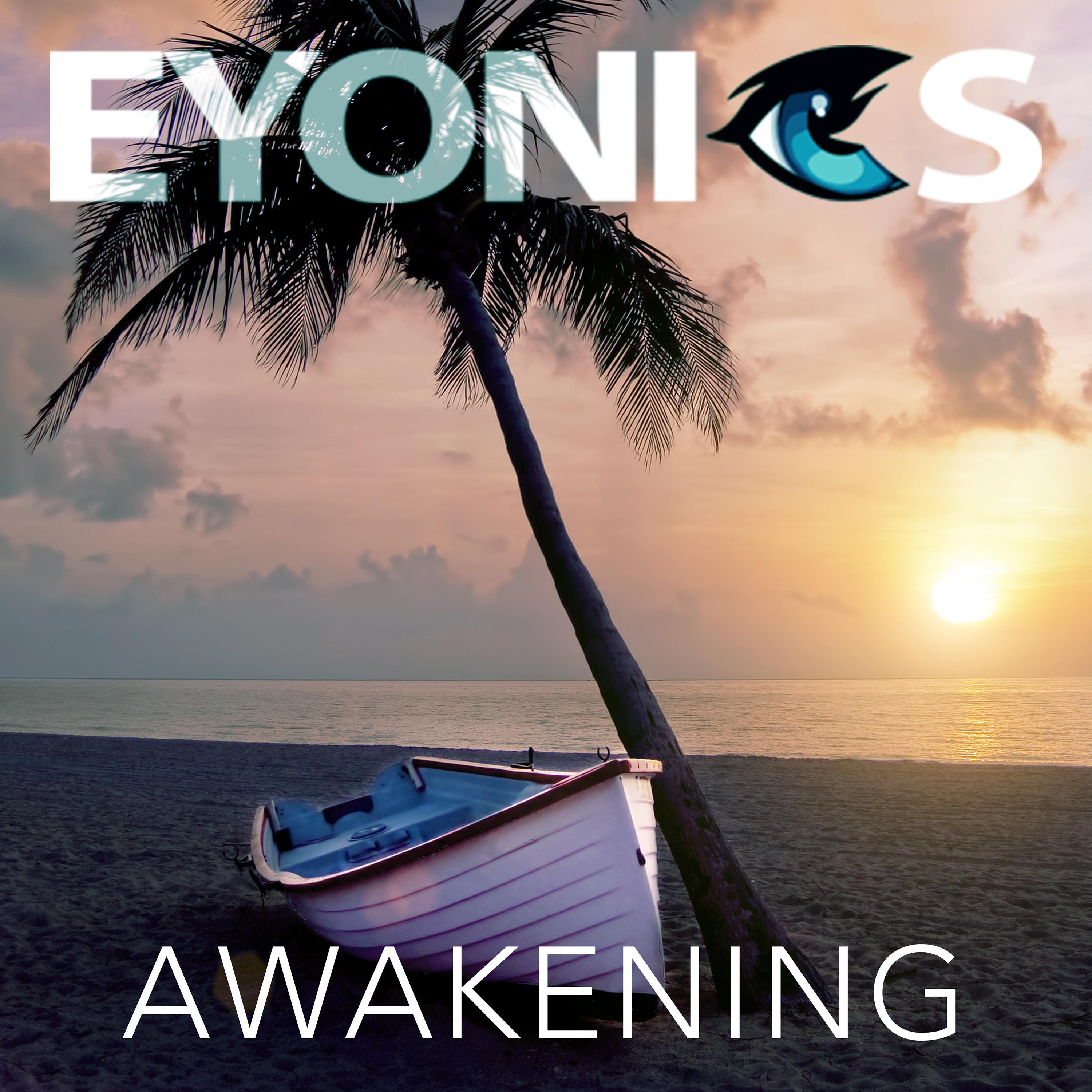 Eyonics - Awakening (Beach Radio Mix)