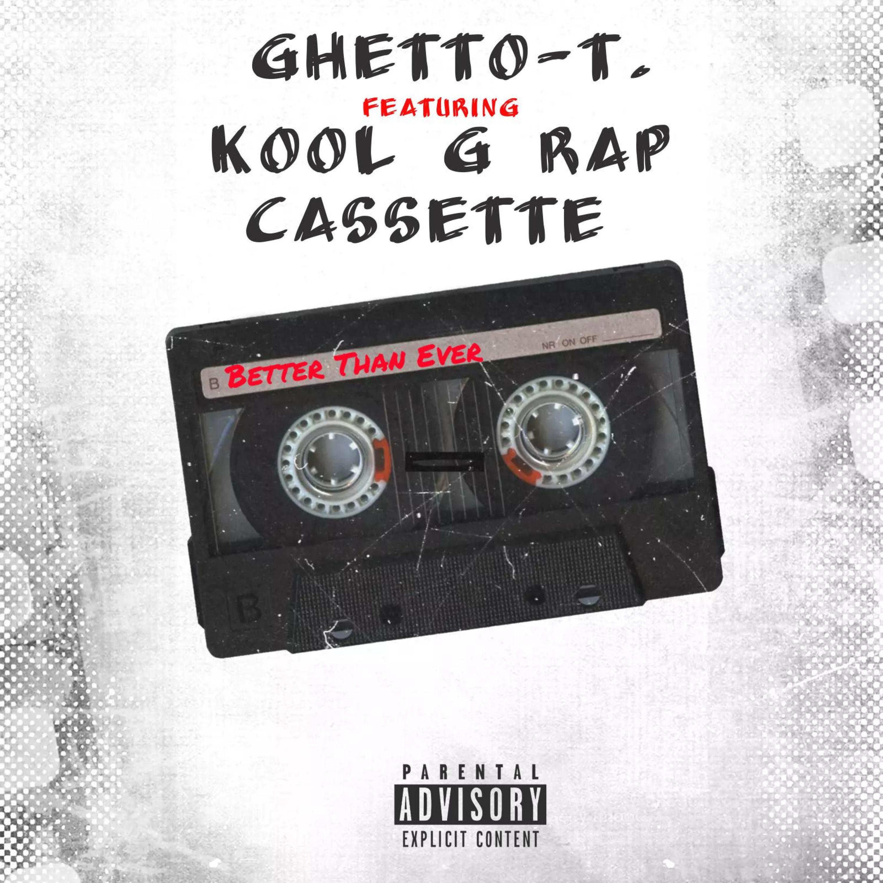 Ghetto-T. - Better Than Ever (feat. Kool G Rap & Cassette)