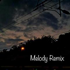 Melody Remix（翻自 YG）