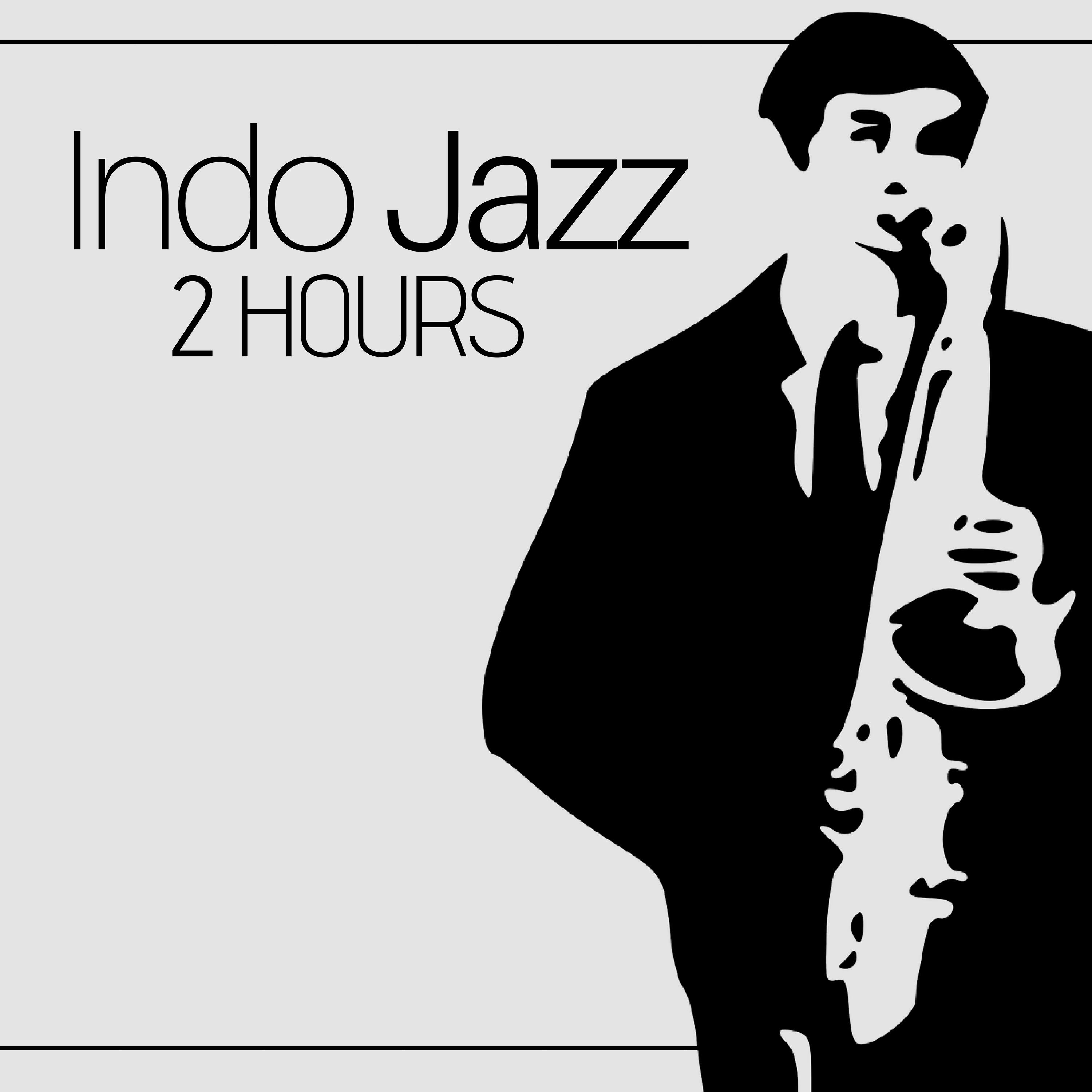 2 Hours of Indo Jazz - A Mix of Free Jazz, Jazz-Funk, Jazz Blues, Soul Jazz and Chillout Music
