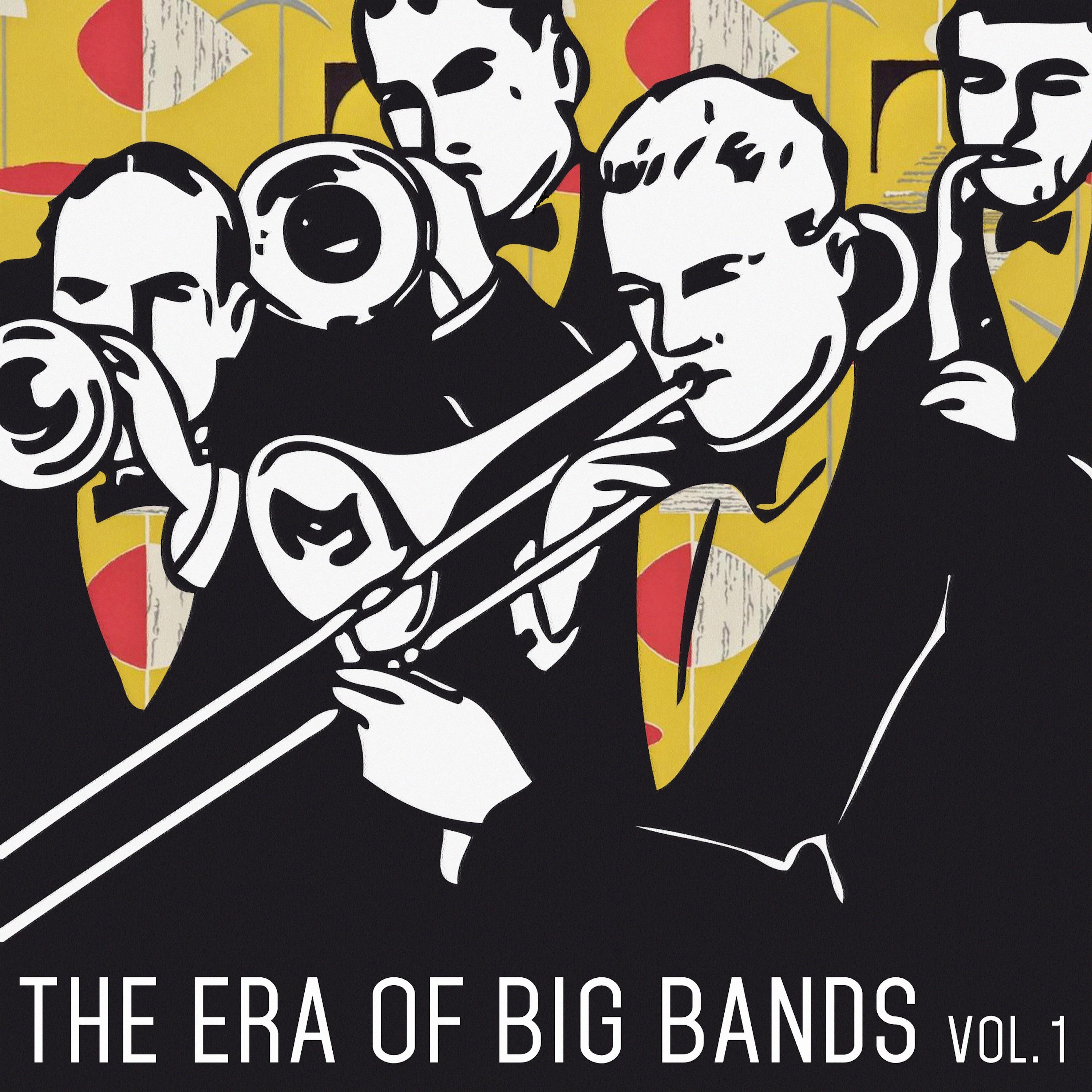 The Era of Big Bands - Vol. 1