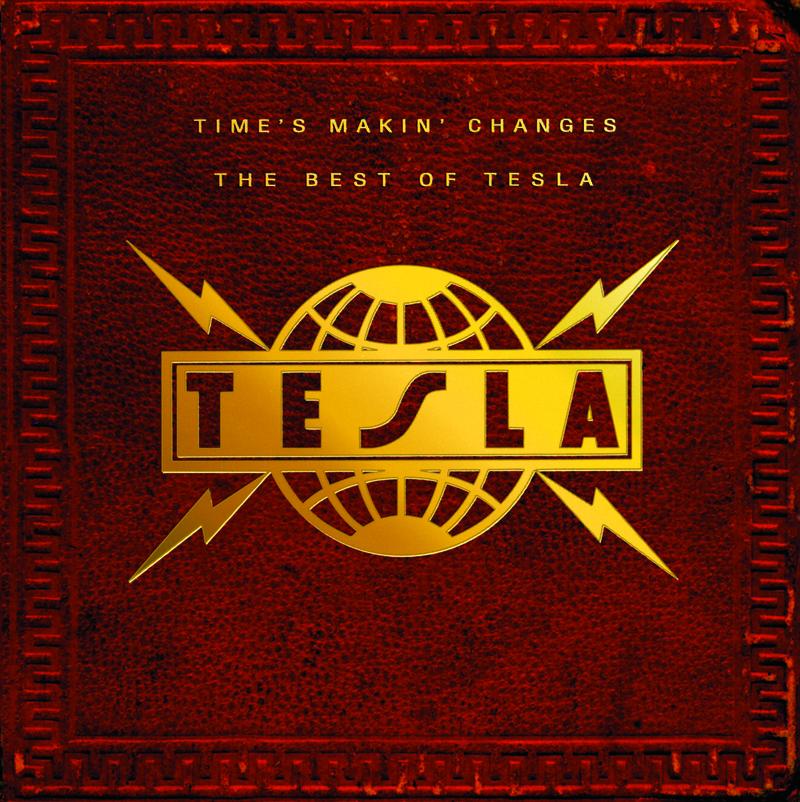 Time's Makin' Changes: The Best Of Tesla