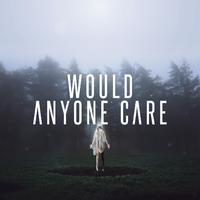 Would Anyone Care （原版立体声带和声）