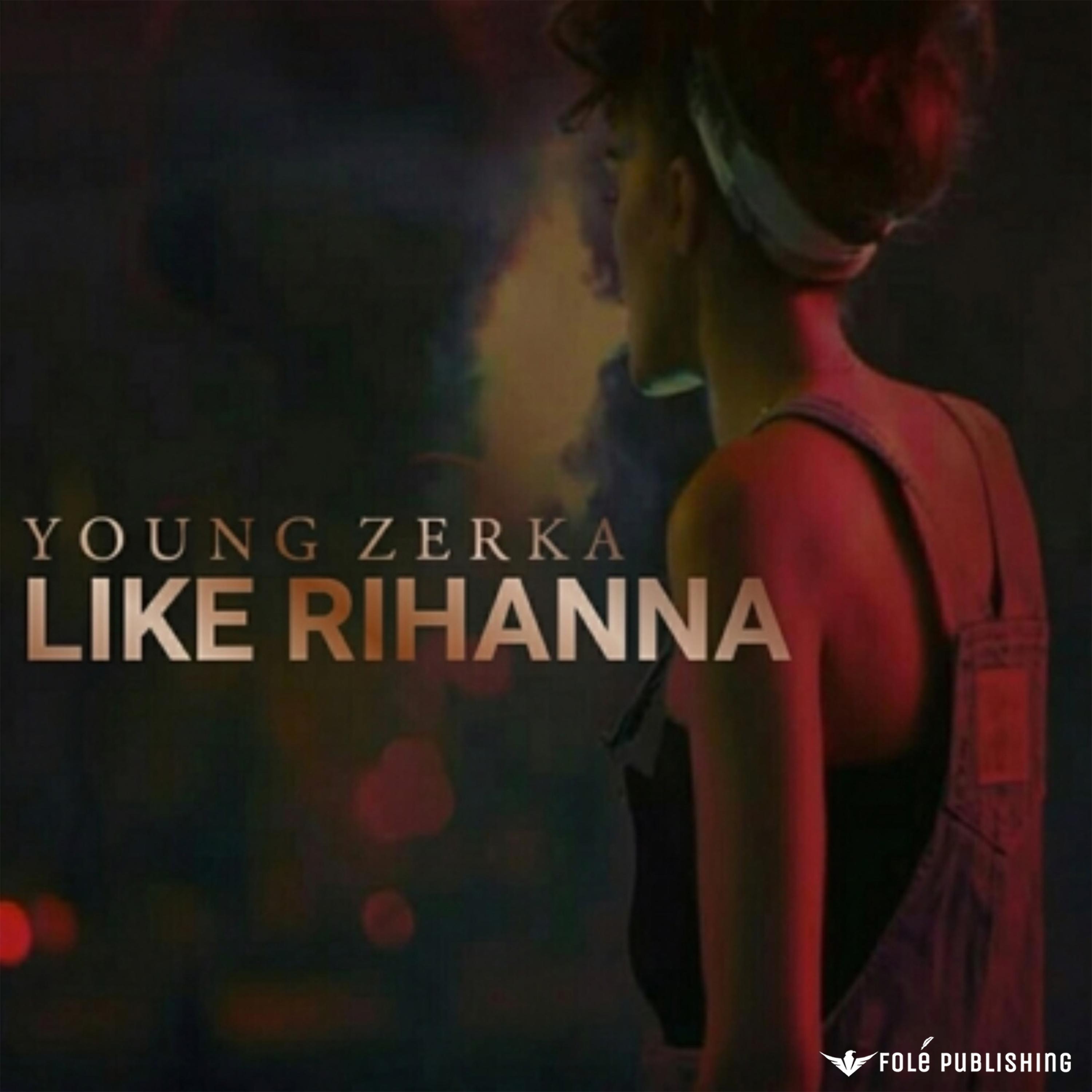 Like Rihanna