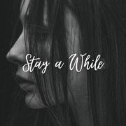 Stay a While