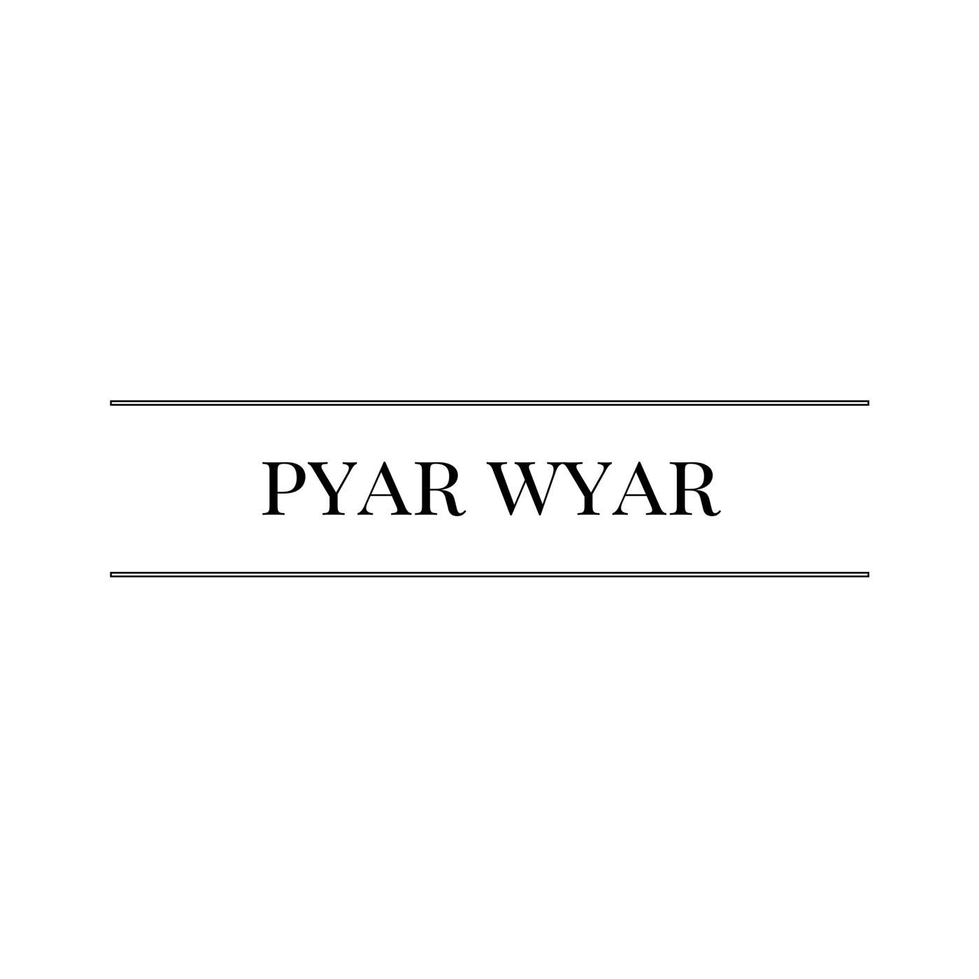 Pyar Wyar