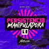 DJ P4K - Persistencia Manipuladora 6.0