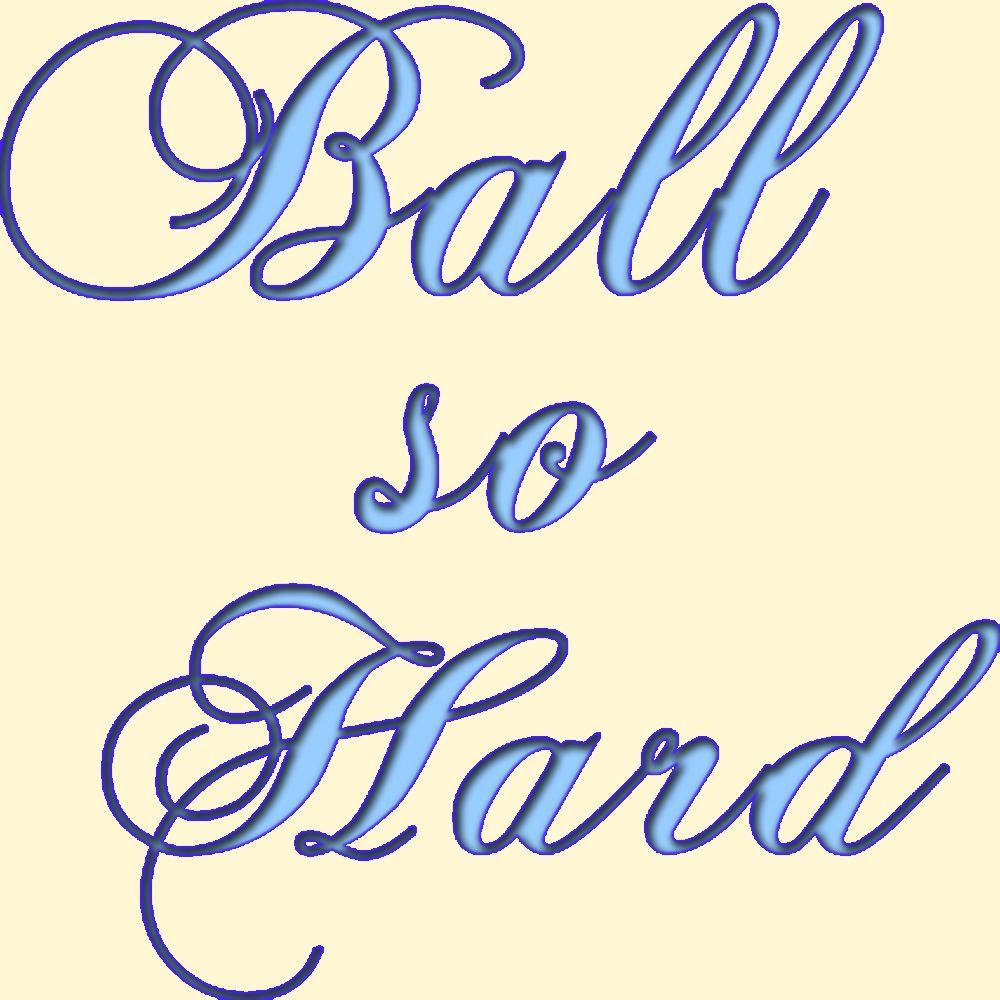 BallSoHard