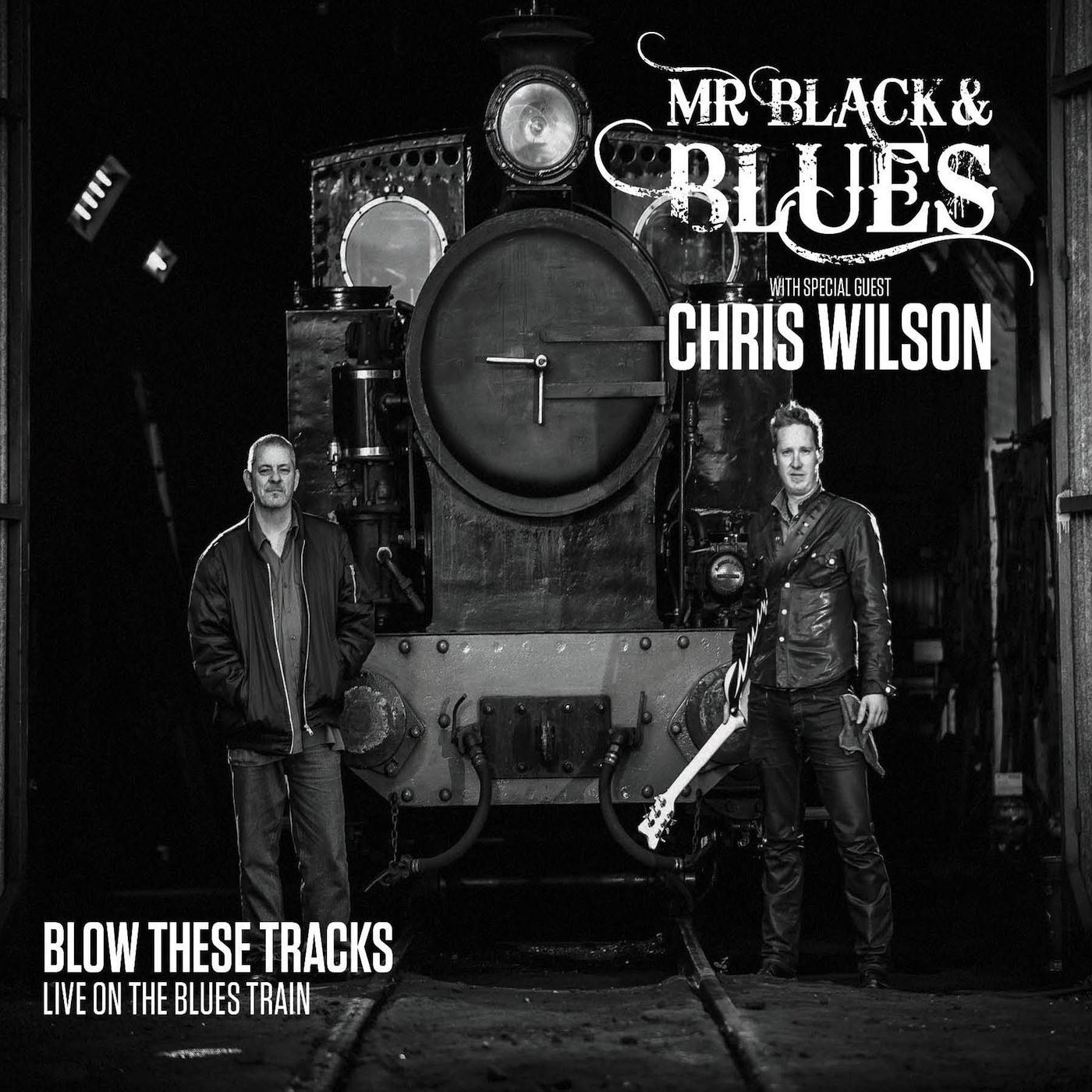 Blow These Tracks: Live On The Blues Train (feat. Chris Wilson)